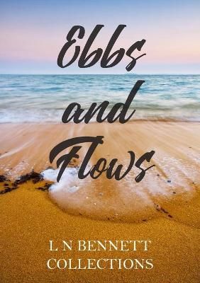 Ebbs and Flows By L. Bennett 9781789554311 (Paperback)