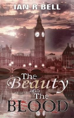 The Beauty and the Blood By Ian R Bell 9781789557930 (Paperback)