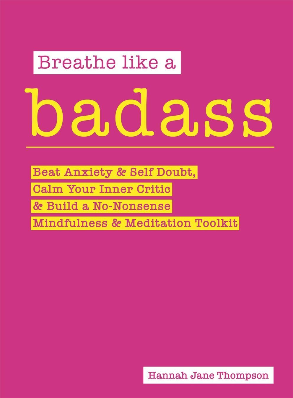 Breathe Like a Badass By Hannah Jane Thompson 9781789562880