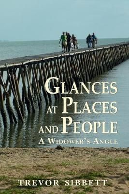 Glances at Places and People By Trevor A. Sibbett 9781789631036
