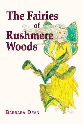 Fairies of Rushmere Woods By Barbara Dean 9781789632125 (Hardback)