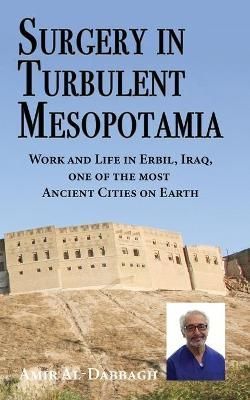 Surgery in Turbulent Mesopotamia By Amir Al-Dabbagh 9781789632453