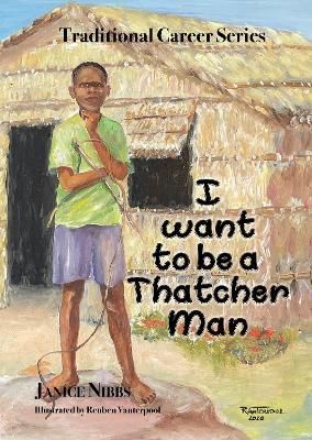 I want to be a thatcher man By Janice Nibbs 9781789633085 (Paperback)