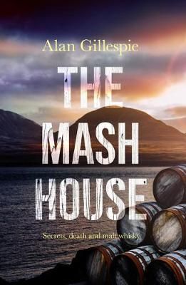 The Mash House By Alan Gillespie 9781789651195 (Paperback)