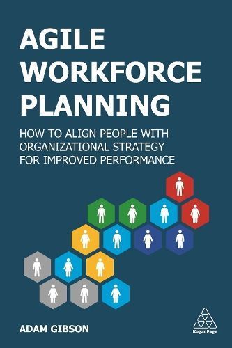 Agile Workforce Planning By Adam Gibson 9781789666076 (Hardback)
