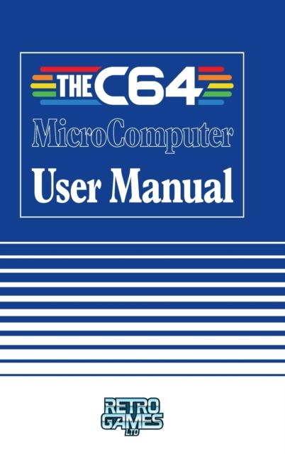 THEC64 MicroComputer User Manual By Retro Games Ltd 9781789822144