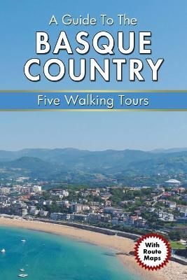 Guide to the Basque Country By Quick 9781789824667 (Paperback)