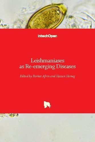 Leishmaniases as Re-emerging Diseases By Afrin 9781789841015