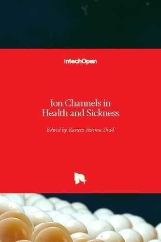 Ion Channels in Health and Sickness By Shad 9781789842272 (Hardback)