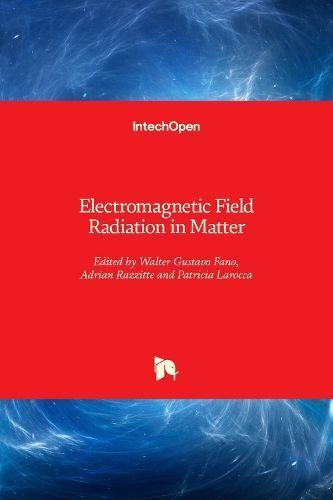 Electromagnetic Field Radiation in Matter By Walter Gustavo Fano
