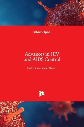 Advances in HIV and AIDS Control By Samuel Okware 9781789846027