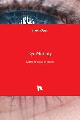 Eye Motility By Ivana Mravicic 9781789847567 (Hardback)