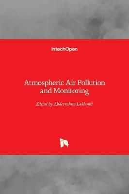 Atmospheric Air Pollution and Monitoring By Abderrahim Lakhouit