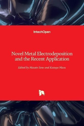 Novel Metal Electrodeposition and the Recent Application By Sone