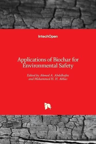 Applications of Biochar for Environmental Safety 9781789858952