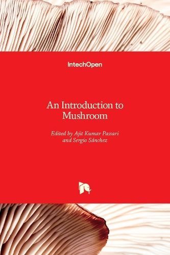 Introduction to Mushroom By Ajit Kumar Passari 9781789859553
