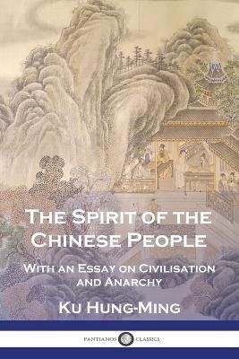 The Spirit of the Chinese People By Ku Hung-Ming 9781789875195