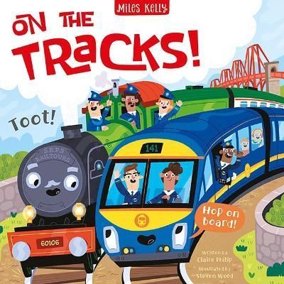 On the Tracks! By Claire Philip (author), Steve Wood (artist)