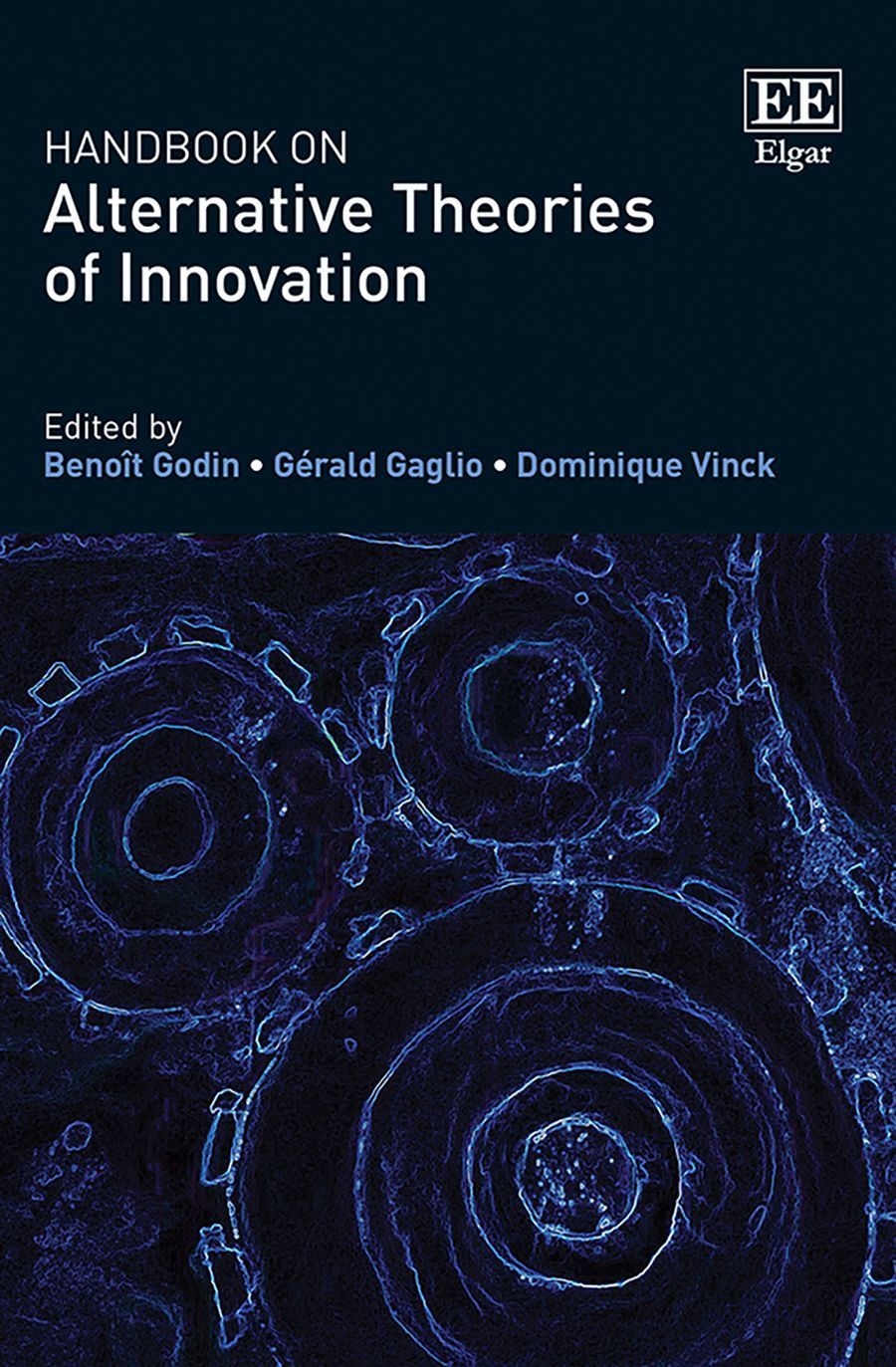 Handbook on Alternative Theories of Innovation By Benoît Godin