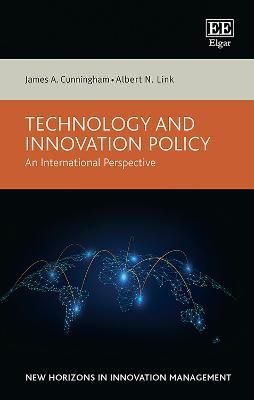 Technology and Innovation Policy By James A. Cunningham 9781789902884