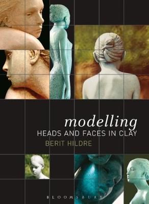 Modelling Heads and Faces in Clay By Berit Hildre 9781789940121