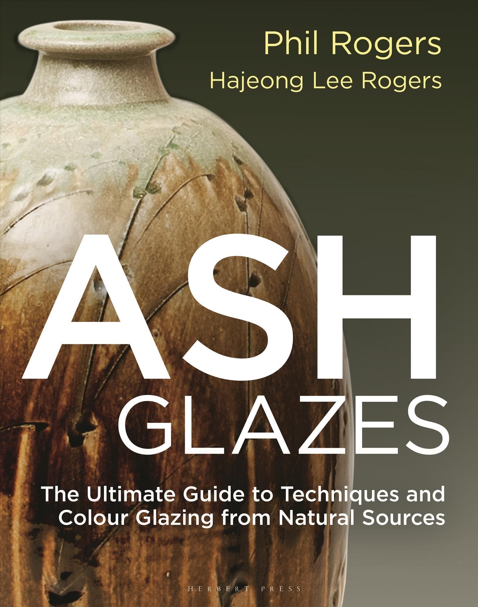 Ash Glazes By Phil Rogers (author), Hajeong Lee Rogers (editor)