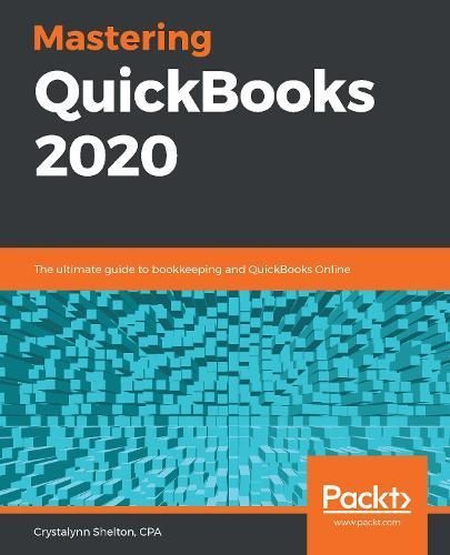 Mastering QuickBooks 2020 By Crystalynn Shelton 9781789955101