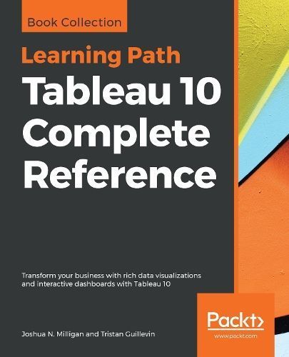 Tableau 10 Complete Reference By Joshua N. Milligan, Tristan Guillevin