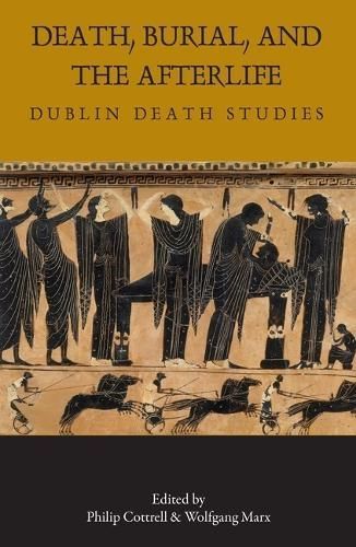 Death, Burial, and the Afterlife By Philip Cottrell 9781789970449