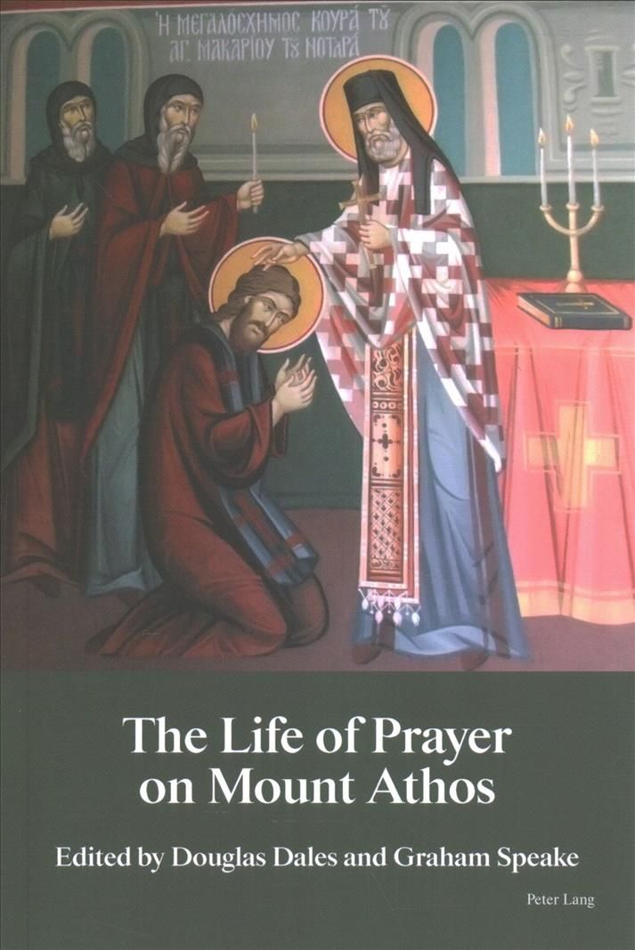 The Life of Prayer on Mount Athos By Dales, Douglas 9781789975185