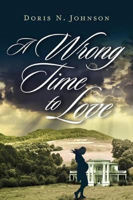 A Wrong Time to Love By Doris N Johnson 9781792314414 (Paperback)