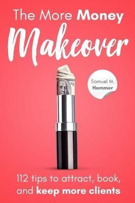 The More Money Makeover By Samuel M Hammer 9781792345302 (Paperback)