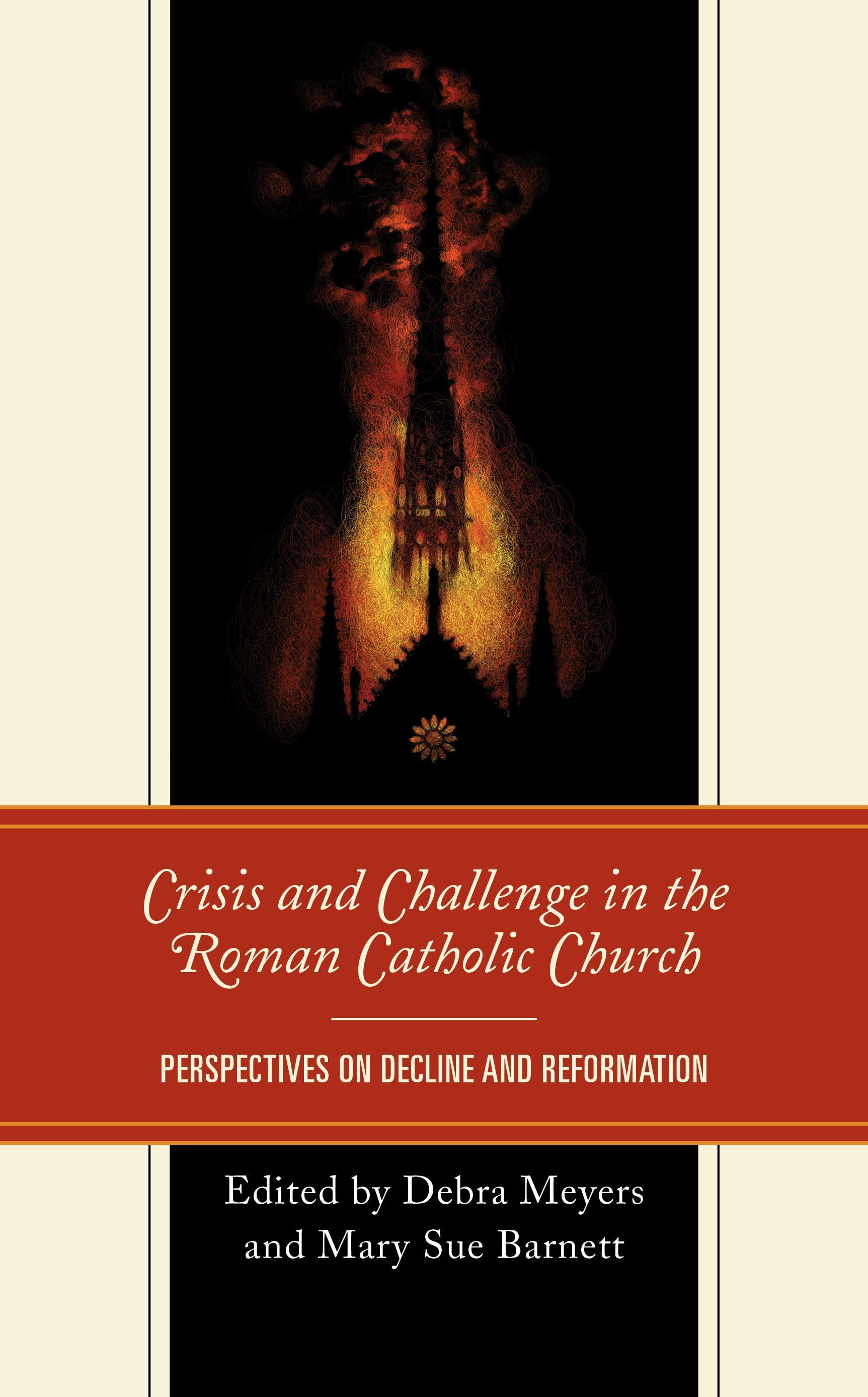 Crisis and Challenge in the Roman Catholic Church By Debra Meyers
