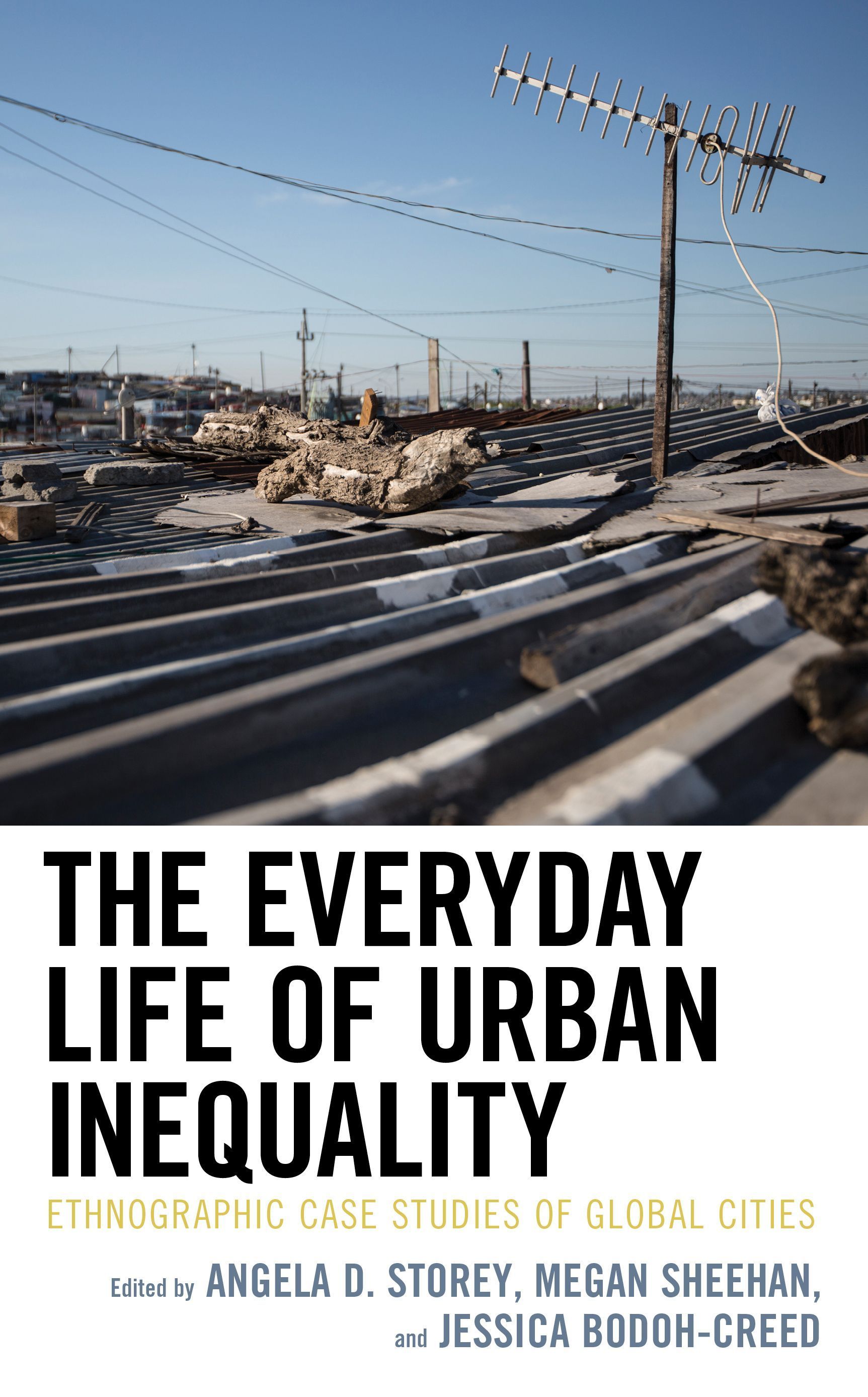 The Everyday Life of Urban Inequality By Angela Storey 9781793610669