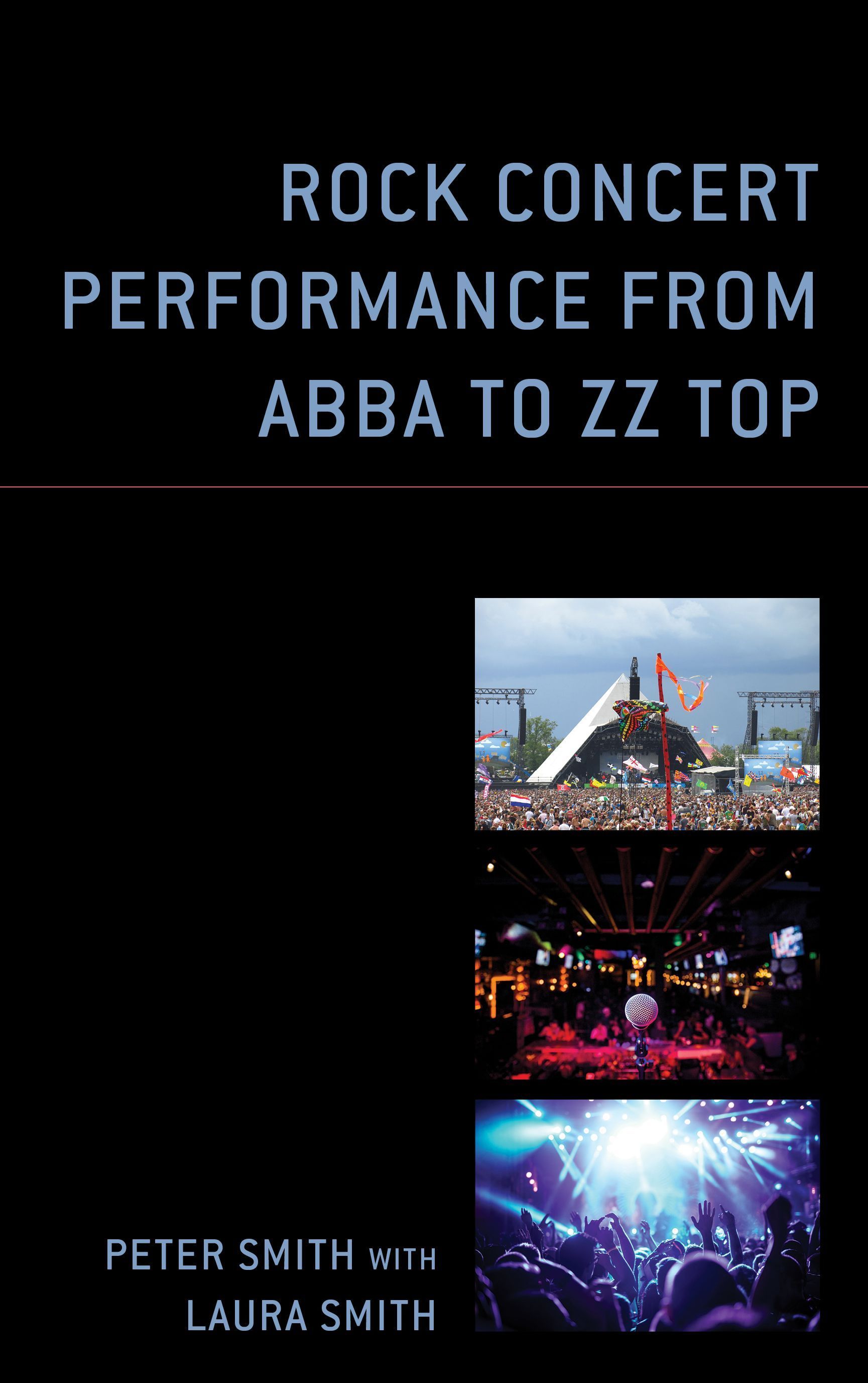 Rock Concert Performance from ABBA to ZZ Top By Peter Smith