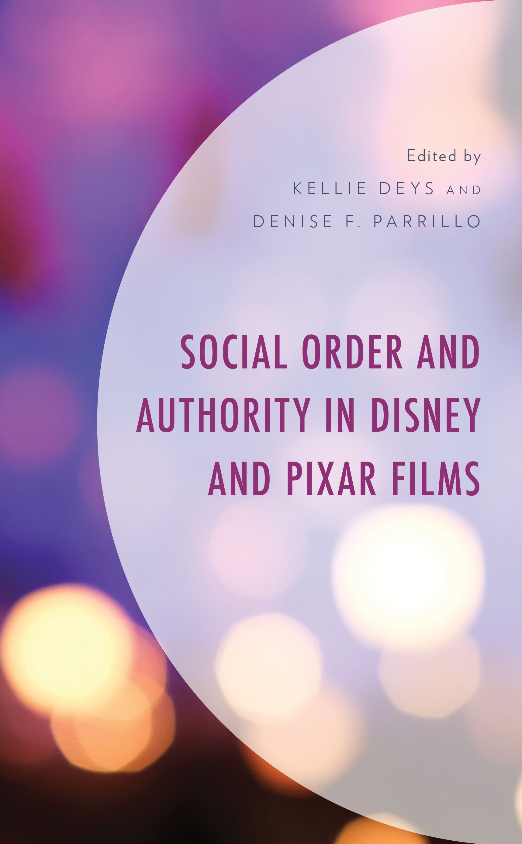 Social Order and Authority in Disney and Pixar Films By Kellie Deys