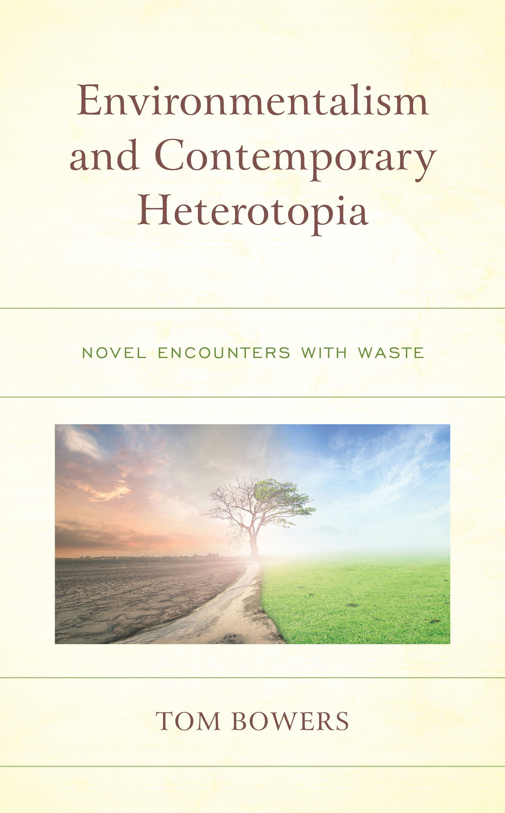 Environmentalism and Contemporary Heterotopia By Tom Bowers (Hardback)