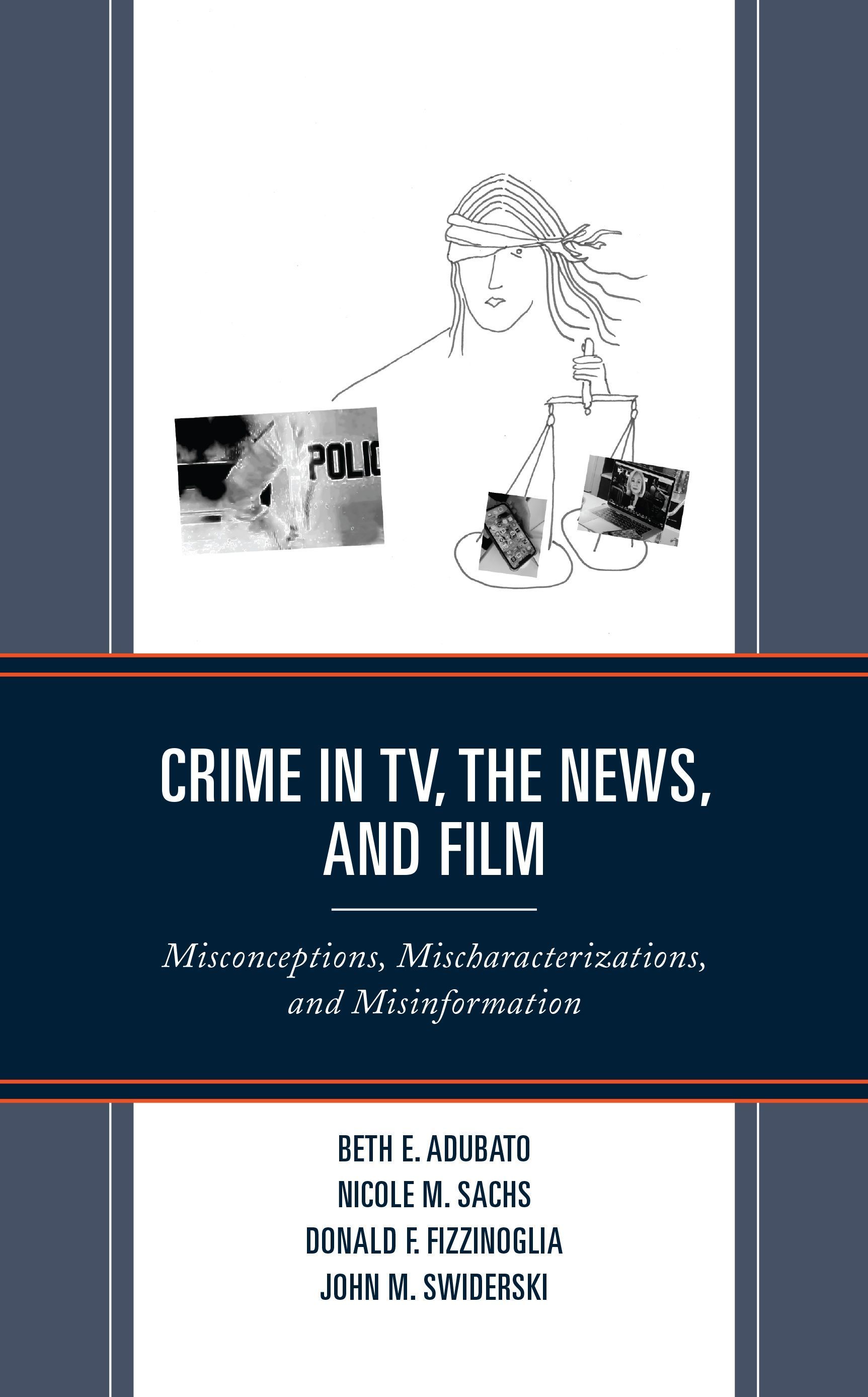 Crime in TV, the News, and Film By Beth E. Adubato 9781793628701
