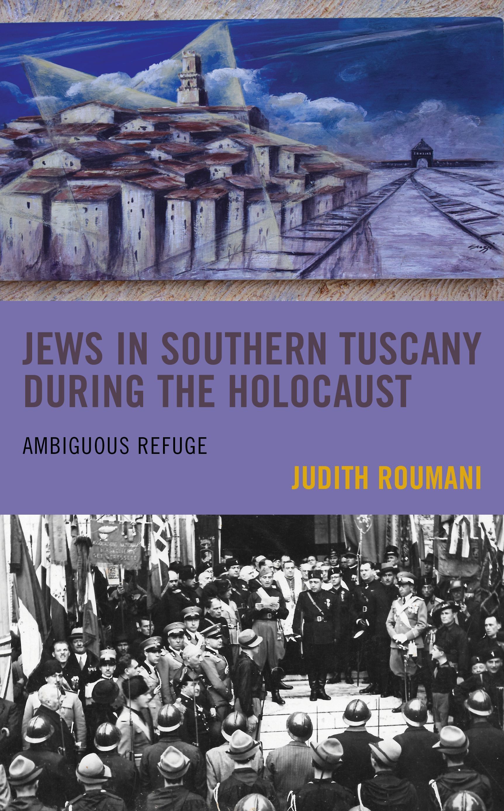 Jews in Southern Tuscany during the Holocaust By Judith Roumani