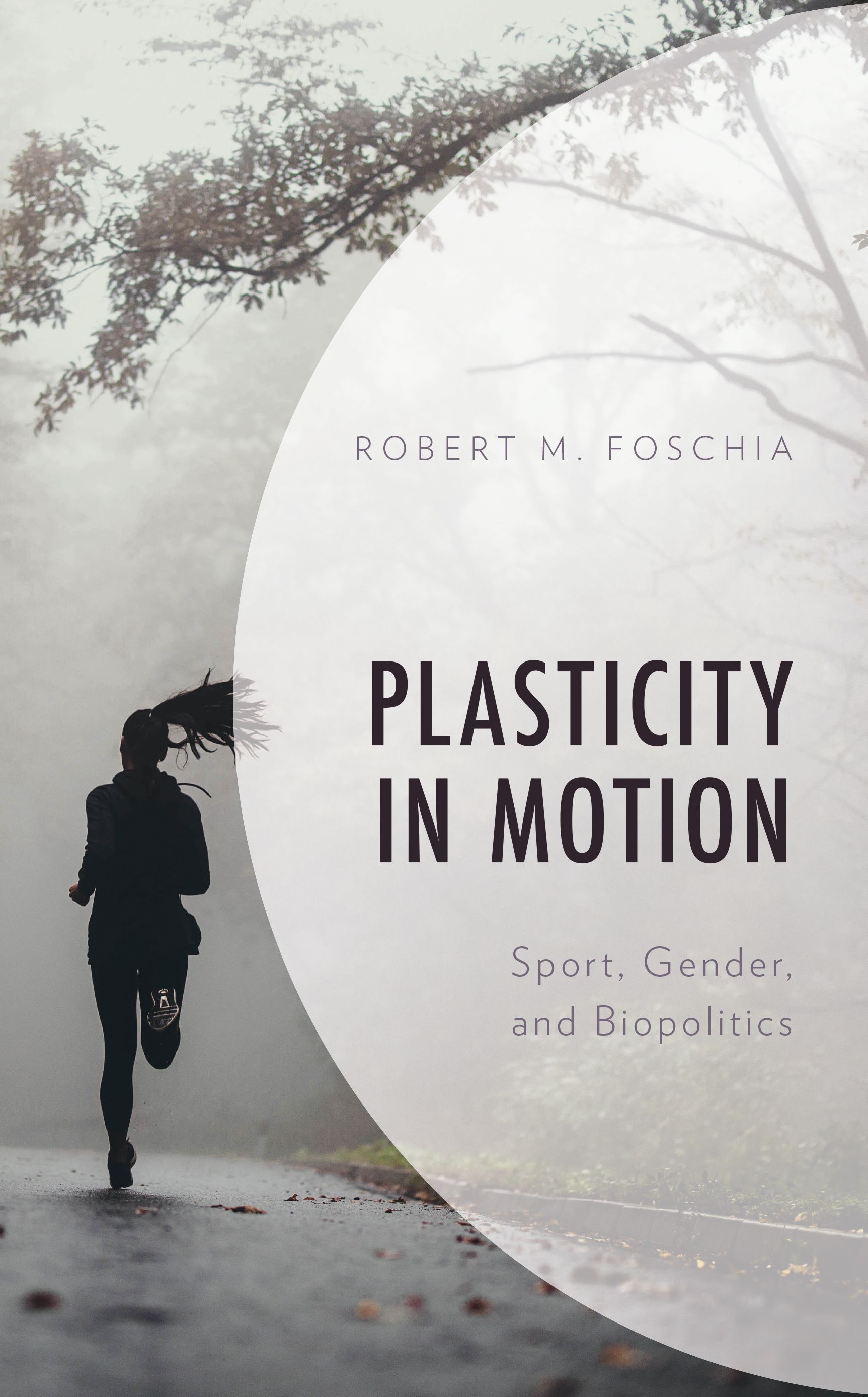 Plasticity in Motion By Robert M. Foschia 9781793639585 (Hardback)