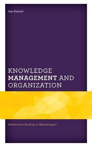 Knowledge Management and Organization By Ivan Radevic 9781793641021