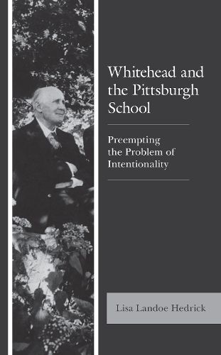 Whitehead and the Pittsburgh School By Lisa Landoe Hedrick (Hardback)