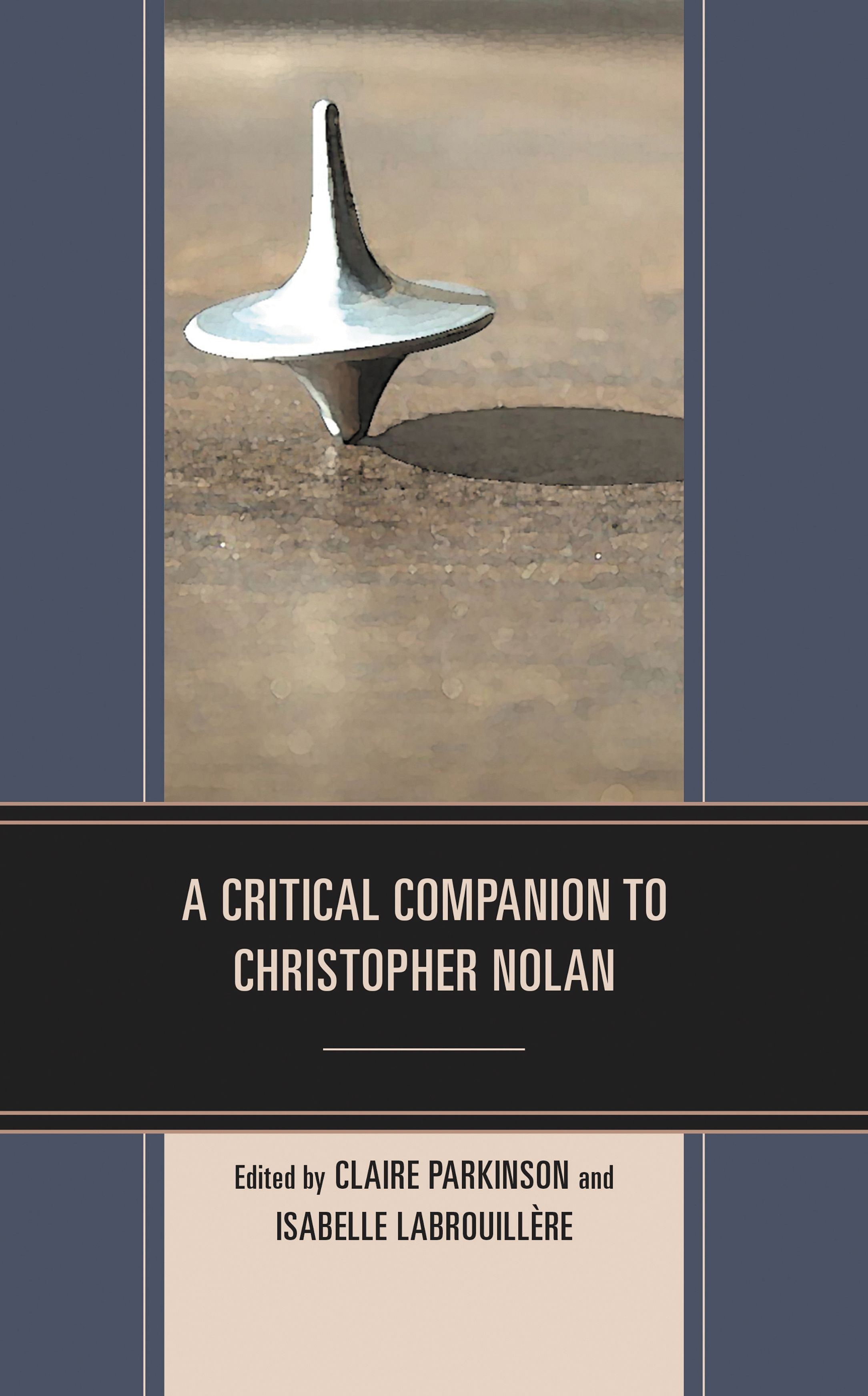 A Critical Companion to Christopher Nolan By Claire Parkinson