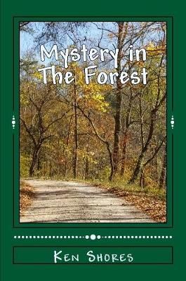 Mystery in the Forest By Ken Shores 9781794710559 (Paperback)