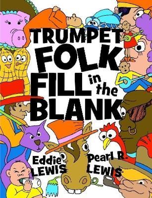 Trumpet Folk Fill in the Blank By Eddie Lewis 9781794713307