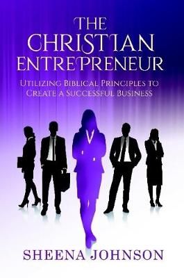 Christian Entrepreneur By Sheena Johnson 9781794713543 (Paperback)