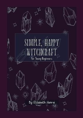 Simple, Happy Witchcraft By Henrie 9781794726109 (Paperback)