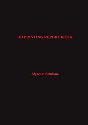 3D Printing Report Book By Solutions 9781794726529 (Paperback)