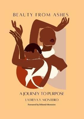 Beauty From Ashes By Monteiro 9781794740082 (Paperback)