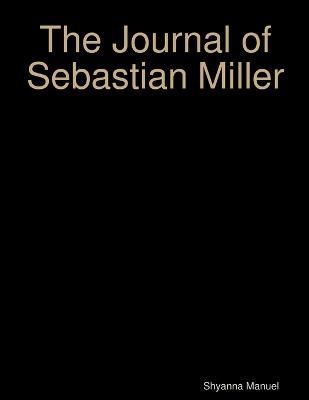 Journal of Sebastian Miller By Manuel 9781794769502 (Paperback)